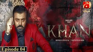 Khan Episode 04 | Nauman Ijaz | Aijaz Aslam | Shaista Lodhi |@GeoKahani