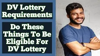 Things To Know Before Applying DV Lottery | DV Lottery 2024 Requirements | EDV 2024 lottery