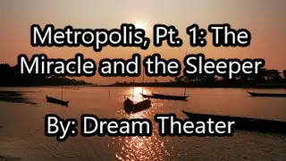 Dream Theater - Metropolis, Pt. 1: The Miracle and the Sleeper (Lyrics)