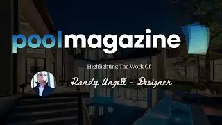 Pool Magazine: Randy Angell is one of the Top Pool Designers in America