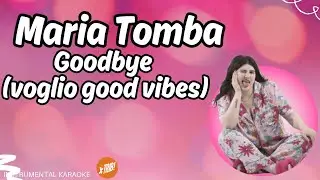 Goodbye (voglio good vibes) - Maria Tomba (karaoke) #sanremogiovani
