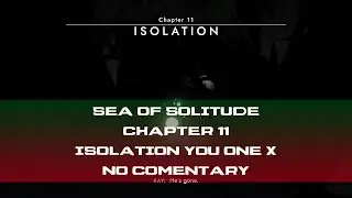 Sea of Solitude Chapter 11 Isolation No Commentary Xbox One X