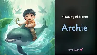 Meaning of boy name: Archie - Name History, Origin and Popularity