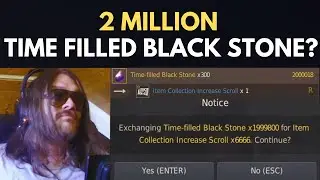 BDO - 2 MILLION TIME FILLED BLACK STONE? | Black Desert Highlights