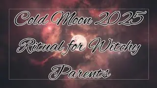 Cold Moon 2025 Supermoon Rituals &mdash; Boundary Inventory, Moonlight Map & Anchor Token for Witchy folks
