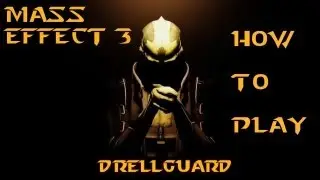 ME3 Multiplayer - How to Play : DrellGuard