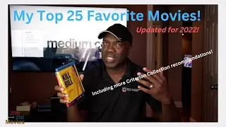 My Top 25 Favorite Movies (Updated for 2022)!