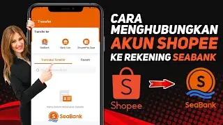 Cara Menghubungkan Akun Shopee Ke Rekening Seabank Terbaru 2025
