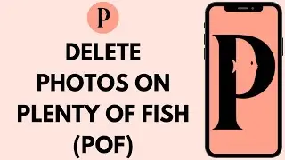 How To Delete Photo On Plenty of Fish (POF) | Remove Photos From POF (Full Tutorial)