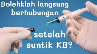 Bolehkan langsung berhubungan setelah suntik KB?