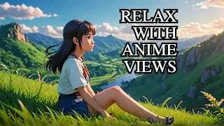 Anime Girl's Relaxing Journey: Scenic Views & Cinematic Music for Ultimate Relaxation