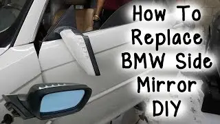 How To Replace BMW Side Mirror DIY