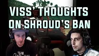 TSM Viss: - Viss' Thoughts On Shroud's Ban