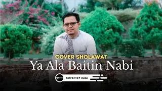 Ya Ala Baitin Nabi || Cover By Aziz The Container