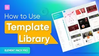 How to Use  Element Pack Template Library | BdThemes Widget | Template Library Widget