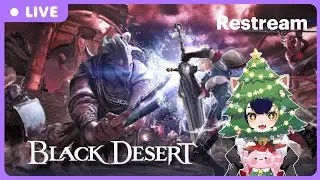 [BDO ˢᴱᴬ] Weeklies +Leveling Seraph+ Chat Controls The Stream | 6/12 Days of Christmas Event