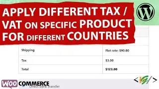 How to Apply Different Tax / VAT Rate on Specific Product for Different Countries in WooCommerce