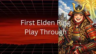 I died a lot&hellip;.First Elden Ring Play Through 2