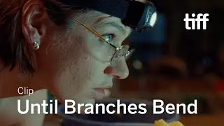UNTIL BRANCHES BEND Clip | TIFF 2022