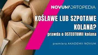 Osteotomia kolana 🦵 Jak leczymy koślawe/szpotawe kolana? I czy zawsze potrzebna jest osteotomia?
