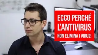 VIRUS - Perchè l'Antivirus non elimina i Virus e non risolve i Problemi?