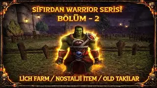 SIFIRDAN WARRİOR B&Ouml;L&Uuml;M 2 #AGARTHA - NOSTALJİ İTEM BASTIM / LİCH FARM / OLD TAKILAR TAMAM !!