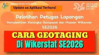 Cara Geotagging Di Wilkerstat SE2026 (Pemutakhiran Kerangka Geospasial dan Muatan Wilkerstat SE2026)