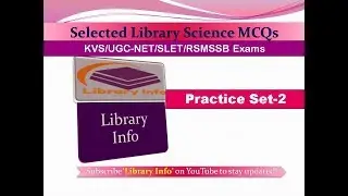 Practice Set 2 of Selected Library Science MCQs: KVS/UGC-NET/SLET/RSMSSB Exams