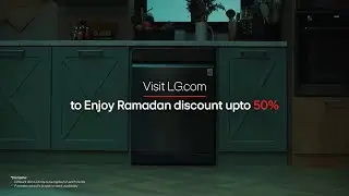 Enjoy Ramadan gatherings while LG Dishwasher cleans! Get up to 50% off today!