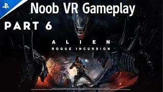 Alien Rogue Incursion. PSVR2 | Return to Vessel. Medical Wing. Part 6