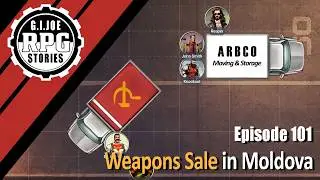 G.I. Joe RPG Stories - Episode 101 - Weapons Sale in Moldova