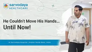 Hand Injury & Nerve Damage Recovery &ndash; Patient Testimonial | Dr. Umar Maqbool, Sarvodaya Hospital