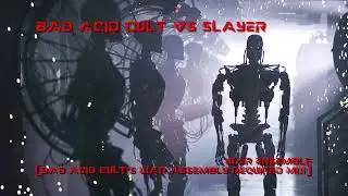 Bad Acid Cult vs Slayer - 