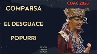 COMPARSA EL DESGUACE - POPURRÍ - PRELIMINARES - COAC 2026