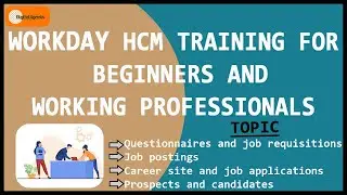 JOB REQUISITIONS AND PROSPECTS - WORKDAY HCM TRAINING FOR BEGINNERS AND WORKING PROFESSIONALS