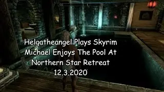 Helgatheangel Plays Skyrim - Michael Enjoys The Pool At Northern Star Retreat