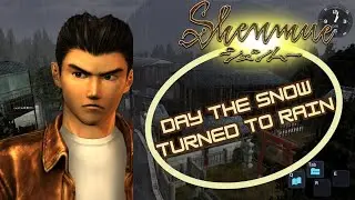 Shenmue: The Day The Snow Turned To Rain
