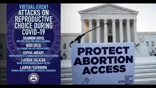 Attacks on Reproductive Choice During COVID-19