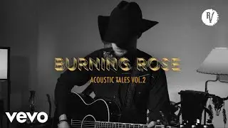 Ricky Valido - Burning Rose (Official Acoustic Video)