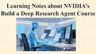 20260107 - Learning Notes about NVIDIA&rsquo;s Build a Deep Research Agent Course