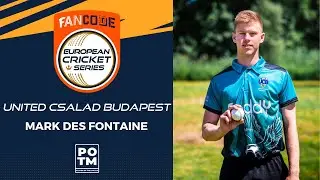 POTM: M.Fontaine - UCB vs DEV | Highlights | FanCode ECS, Hungary 2022 Day 3 | ECS22.299