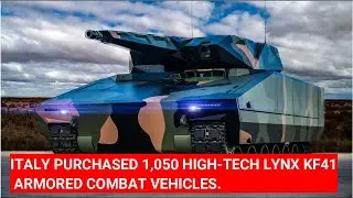ITALY PURCHASED 1,050 HIGH-TECH LYNX ARMORED COMBAT VEHICLES UNDER THE A2CS PROGRAM.