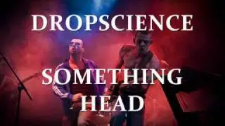 Dropscience  - Something Head (Recorded Live @ Roscoe Studios 2010)