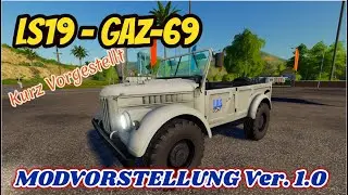 LS19 👩🏻&zwj;🌾 GAZ 69 [Vers. 1.0] 🌻 MODVORSTELLUNG  -Kurz vorgestellt- (deutsch)