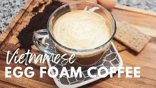 Egg Foam Coffee Recipe | C&agrave; Ph&ecirc; Trứng | Cooking Vlog