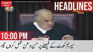 Hum News Headlines 10:00 PM | National Assembly Session Live Today | 9 April 2022