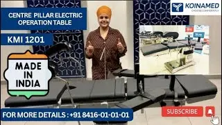 KMI 1201 Centre Pillar Electric Operation Table for Surgery Room Manufactured by Koinamed
