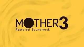 Welcome! (Restored) || MOTHER 3