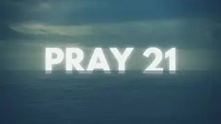 Pray 21 - Day 19 - In Person Prayer