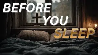 Before You Sleep, Give God Your Worries